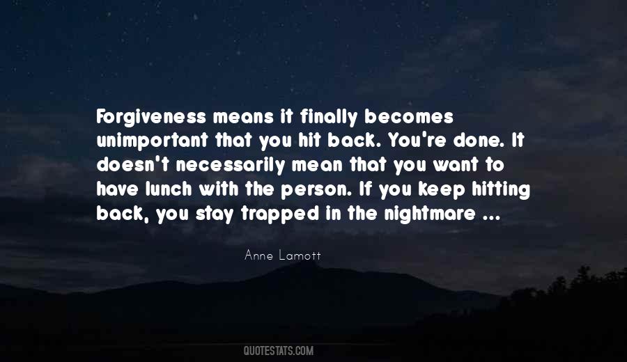 Forgiveness Doesn't Mean Quotes #1289909