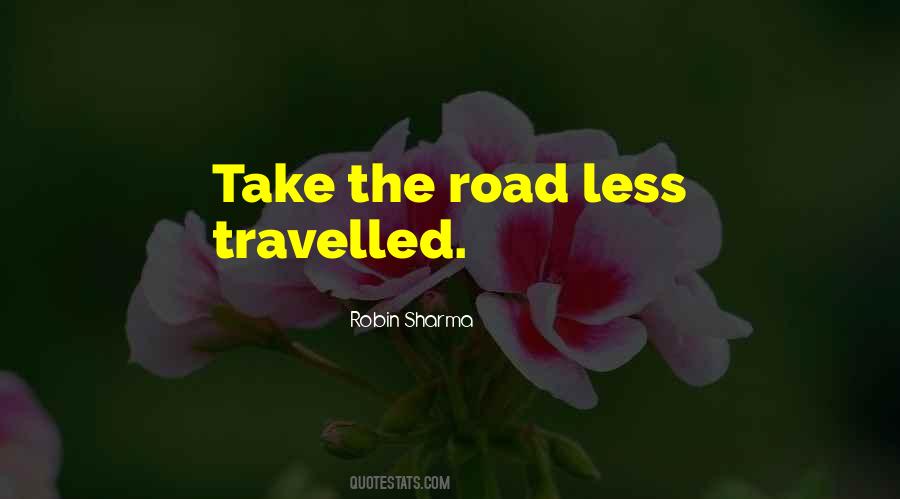 Take The Road Less Travelled Quotes #784177