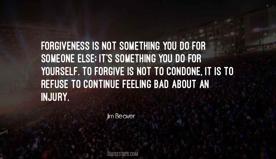 Forgiveness Is For You Quotes #1214466
