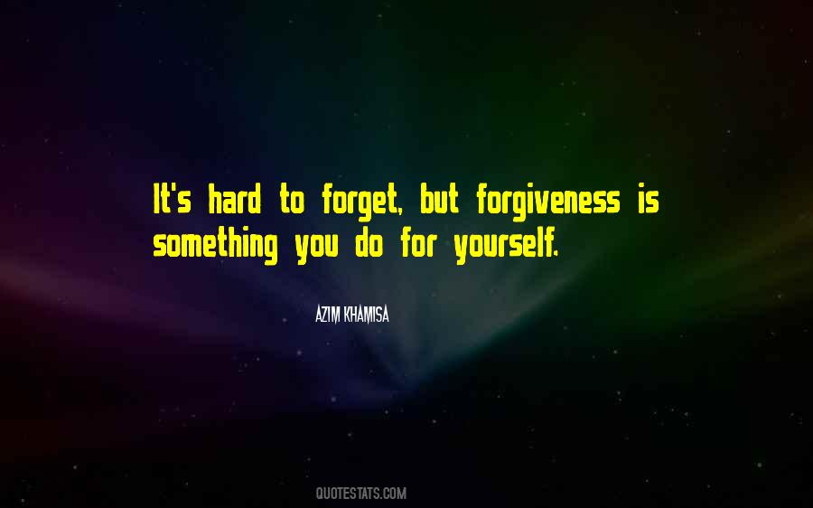 Forgiveness Is For You Quotes #589827