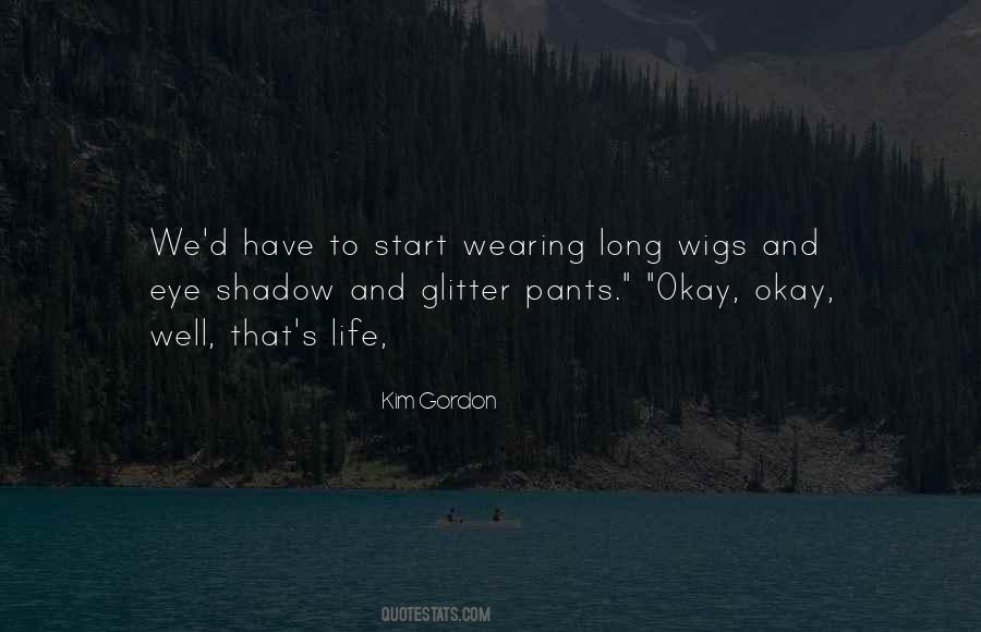 Quotes About Wearing Wigs #571152
