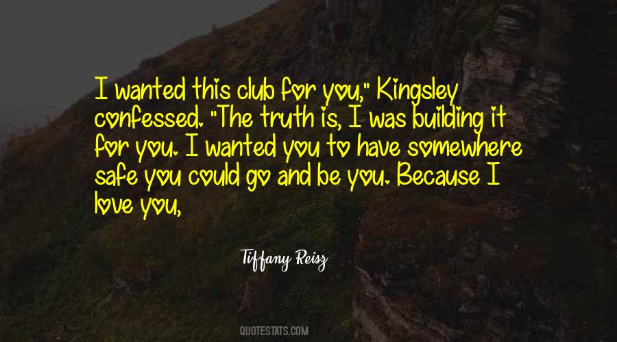 The Truth Is I Love You Quotes #1041038
