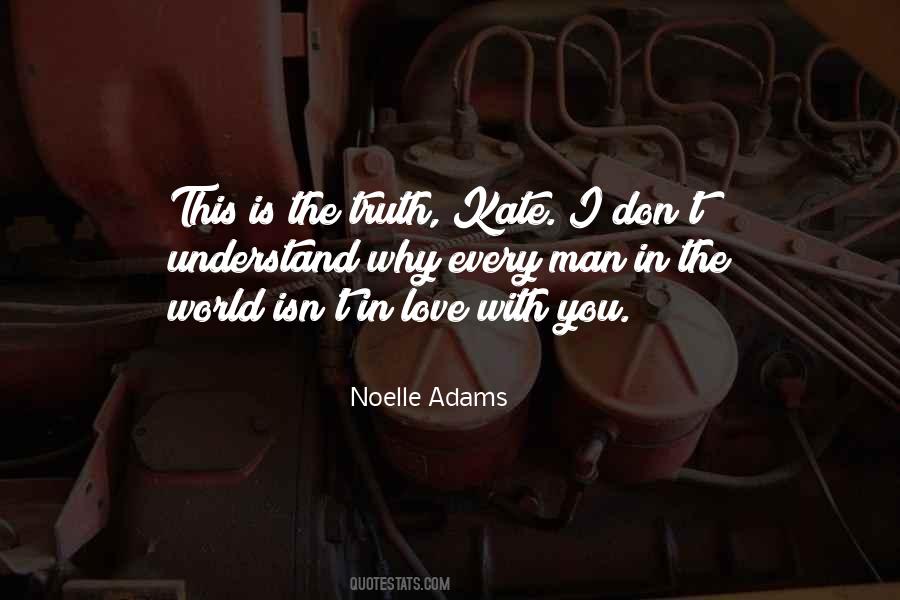 The Truth Is I Love You Quotes #870373
