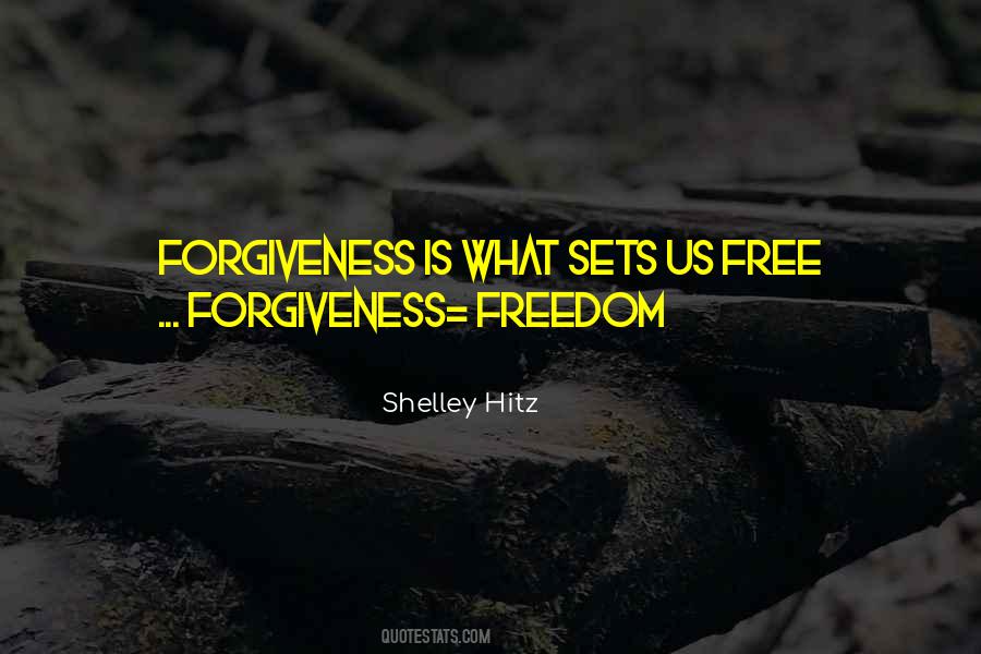Forgiveness Sets You Free Quotes #831332