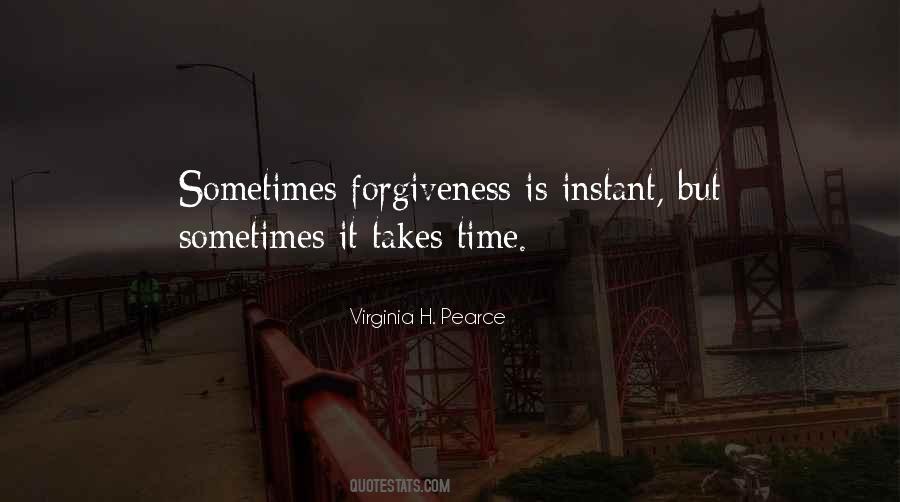 Forgiveness Takes Time Quotes #253997