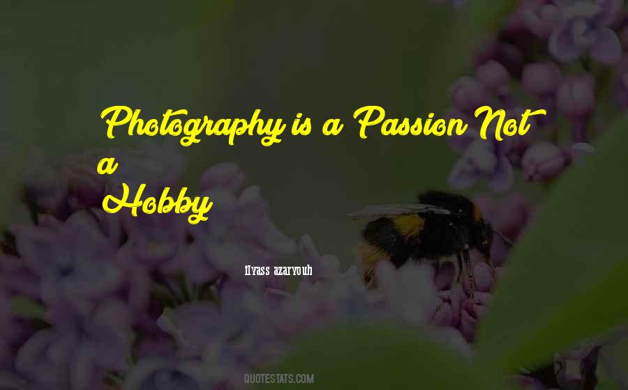 Photography Is My Hobby Quotes #599950