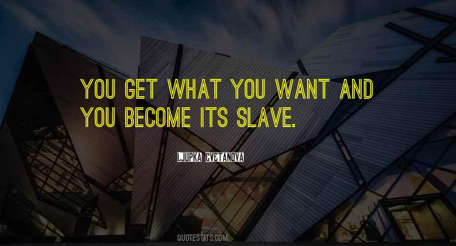 You Get What You Want Quotes #1357921