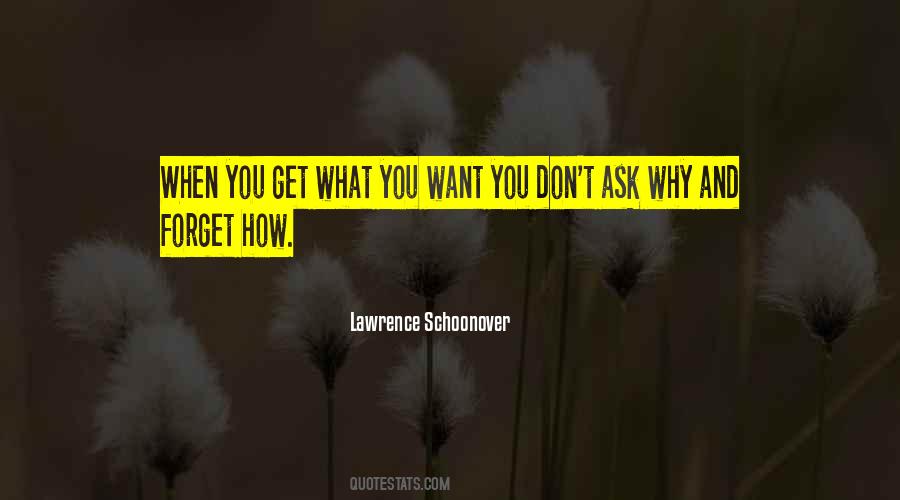 You Get What You Want Quotes #452803