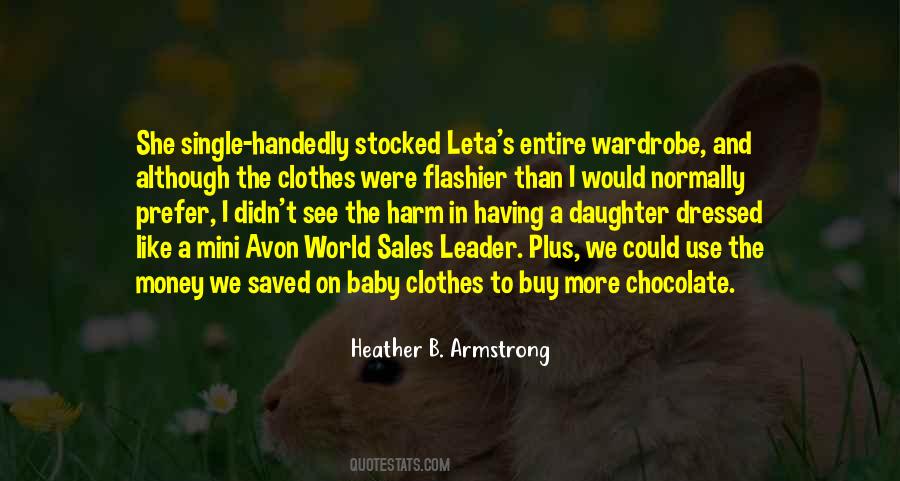You Can Have All The Money In The World Quotes #204678