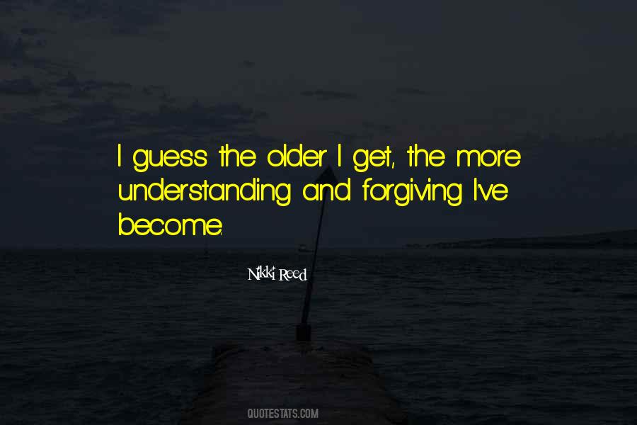 Forgiving And Understanding Quotes #390024