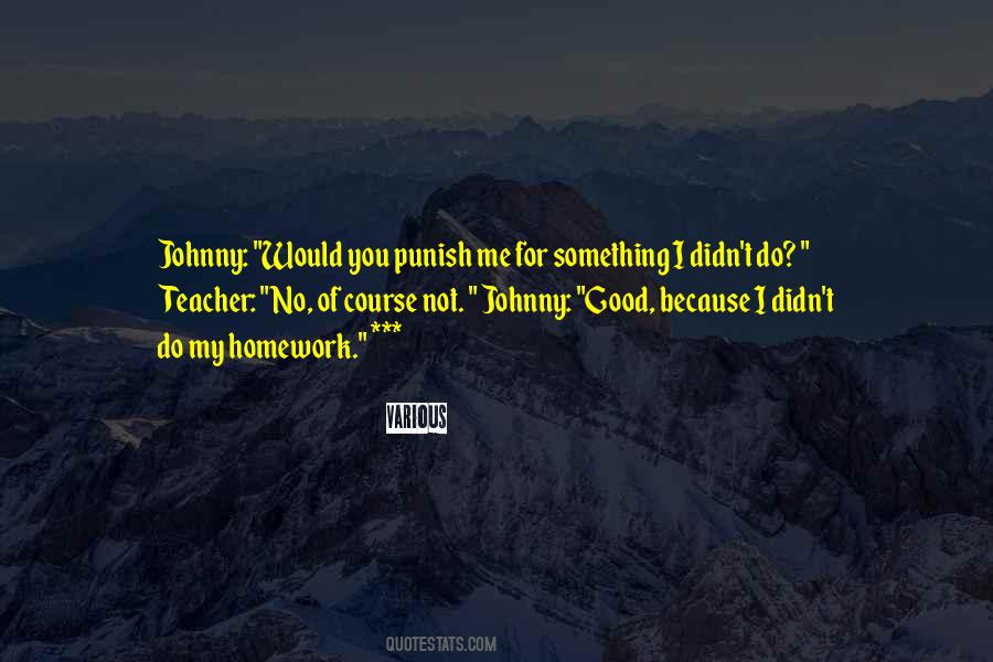 You Punish Me Quotes #1093245