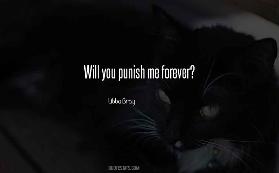 You Punish Me Quotes #764650