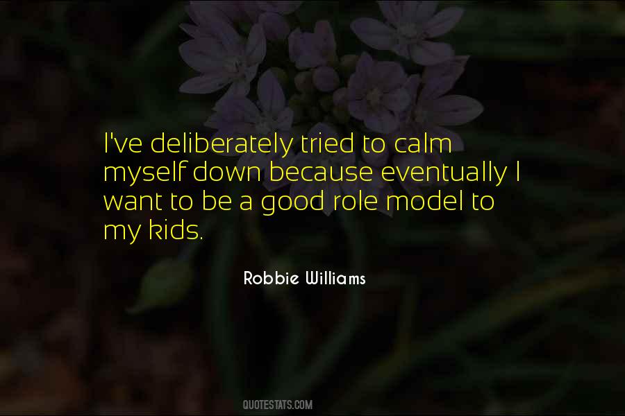 Be A Good Role Model Quotes #5637