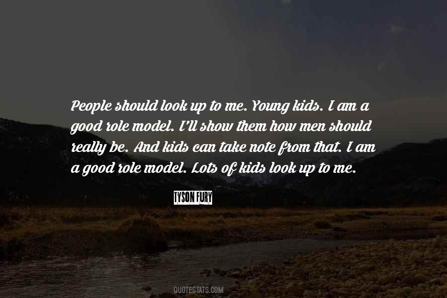 Be A Good Role Model Quotes #912572