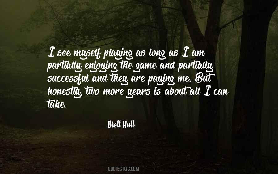 Enjoying The Game Quotes #1217925