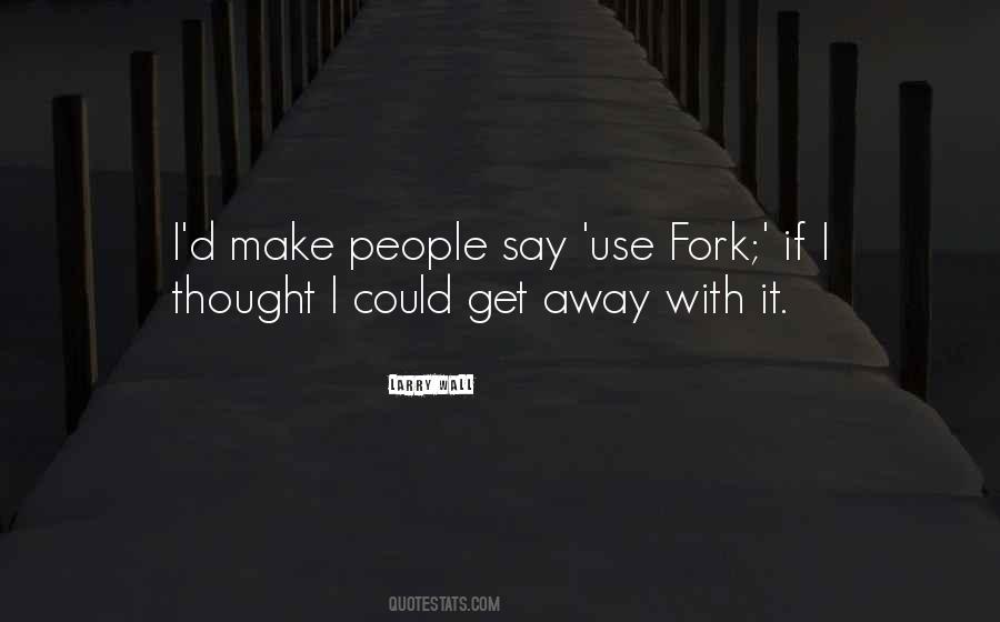 Fork Quotes #1777947