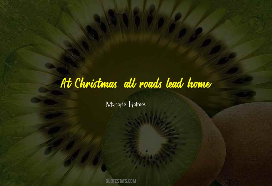 All Roads Lead To Home Quotes #214912