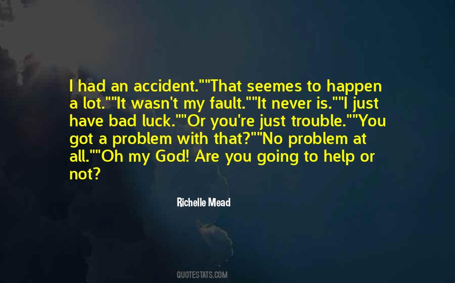 It Is My Fault Quotes #1532859