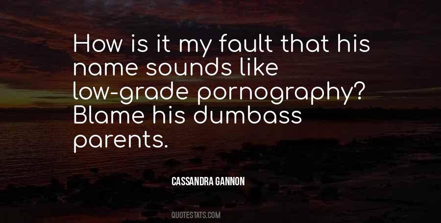 It Is My Fault Quotes #1802040