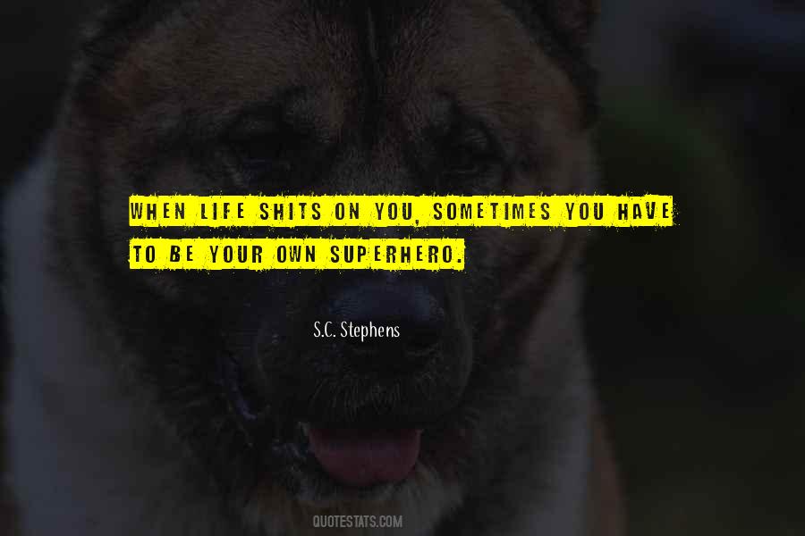 You Have Your Own Life Quotes #1553286