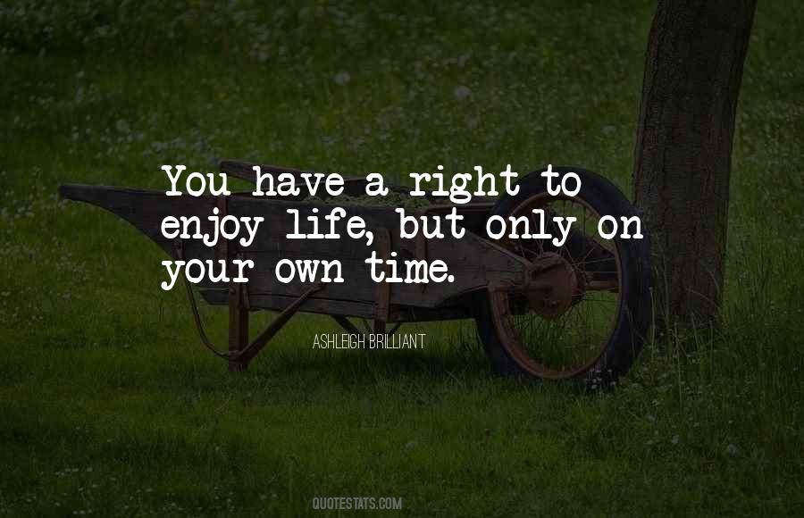 You Have Your Own Life Quotes #220627