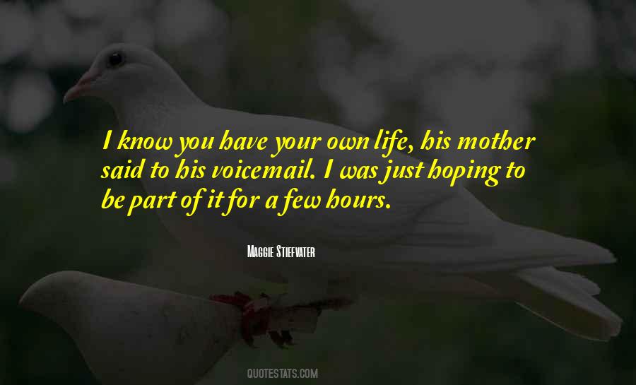 You Have Your Own Life Quotes #376302