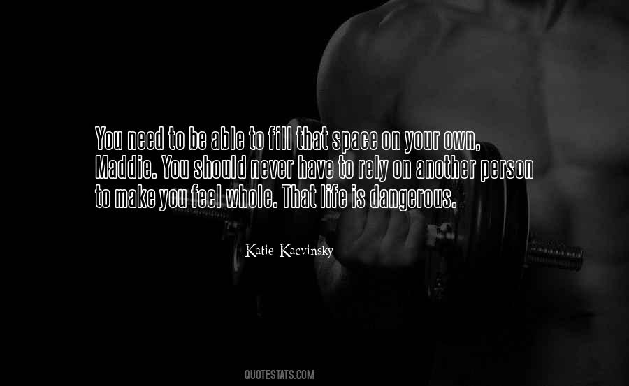 You Have Your Own Life Quotes #638131