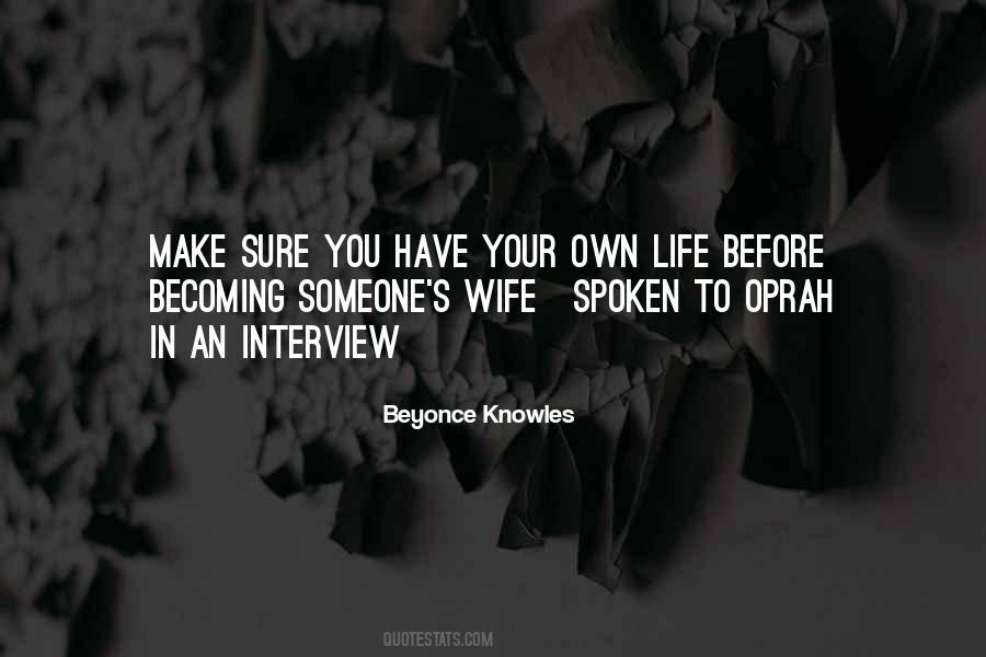 You Have Your Own Life Quotes #761211
