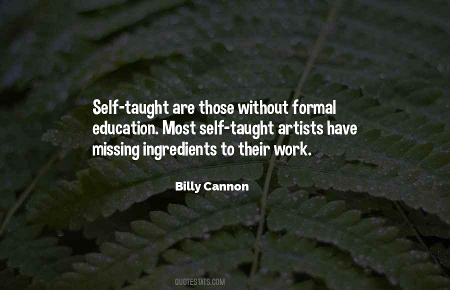 Formal Education And Self-education Quotes #1527187
