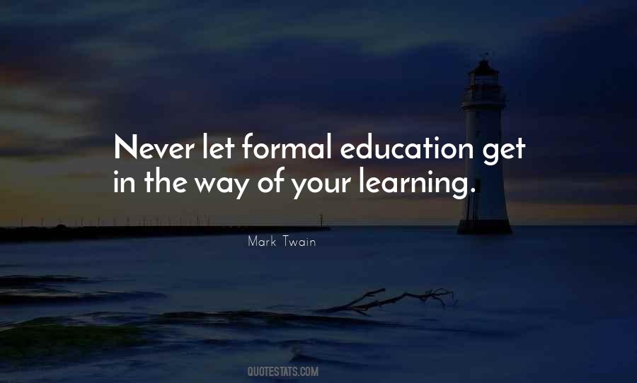Formal Education And Self-education Quotes #473605
