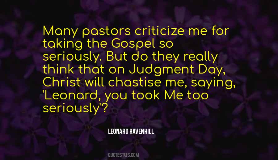 They Criticize Me Quotes #1564669
