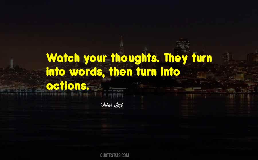 Thoughts Words Actions Quotes #700428