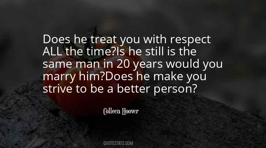 Treat A Man Quotes #1114116