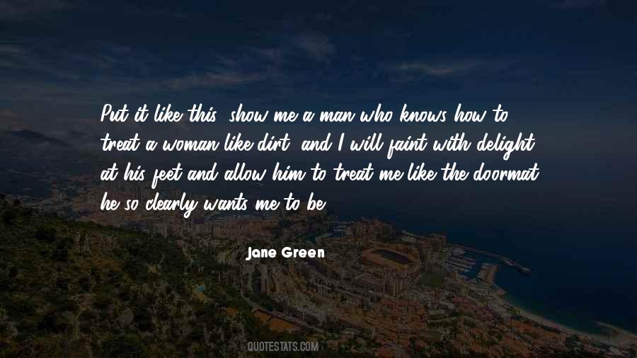 Treat A Man Quotes #1754824