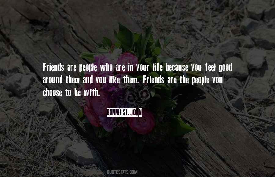 Choose Good Friends Quotes #1360466