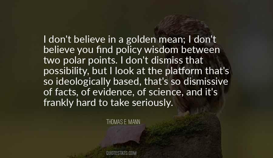 Quotes About The Golden Mean #1248358