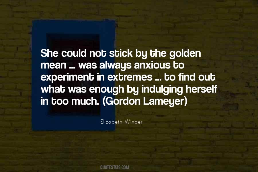 Quotes About The Golden Mean #1294014