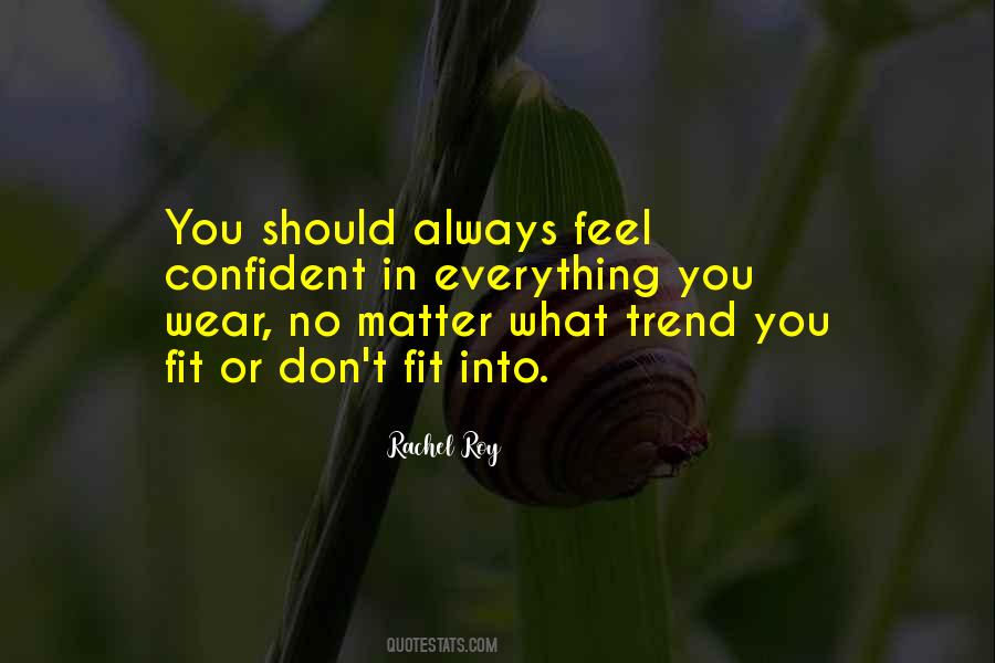 No Matter What You Wear Quotes #785875