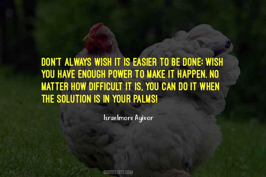Make Difficult Things Easy Quotes #1081211