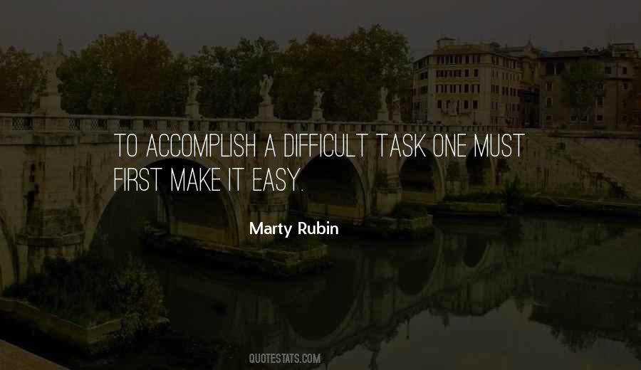 Make Difficult Things Easy Quotes #1862064