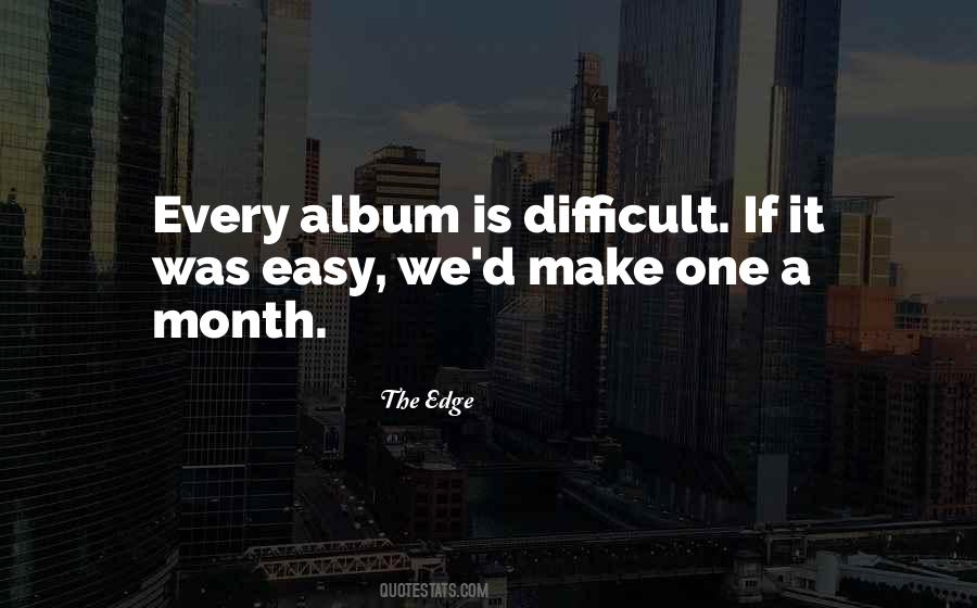 Make Difficult Things Easy Quotes #463864