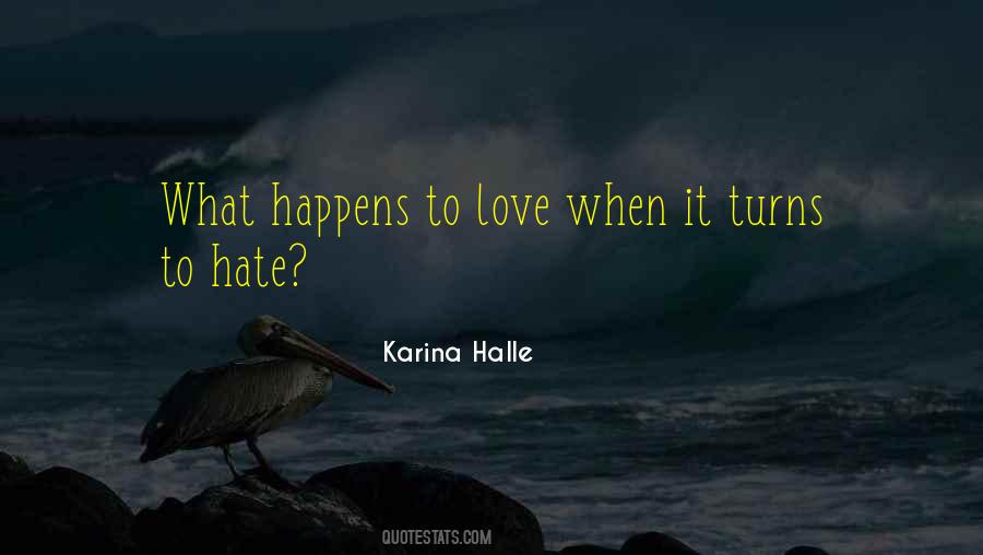 When Love Turns To Hate Quotes #1562732