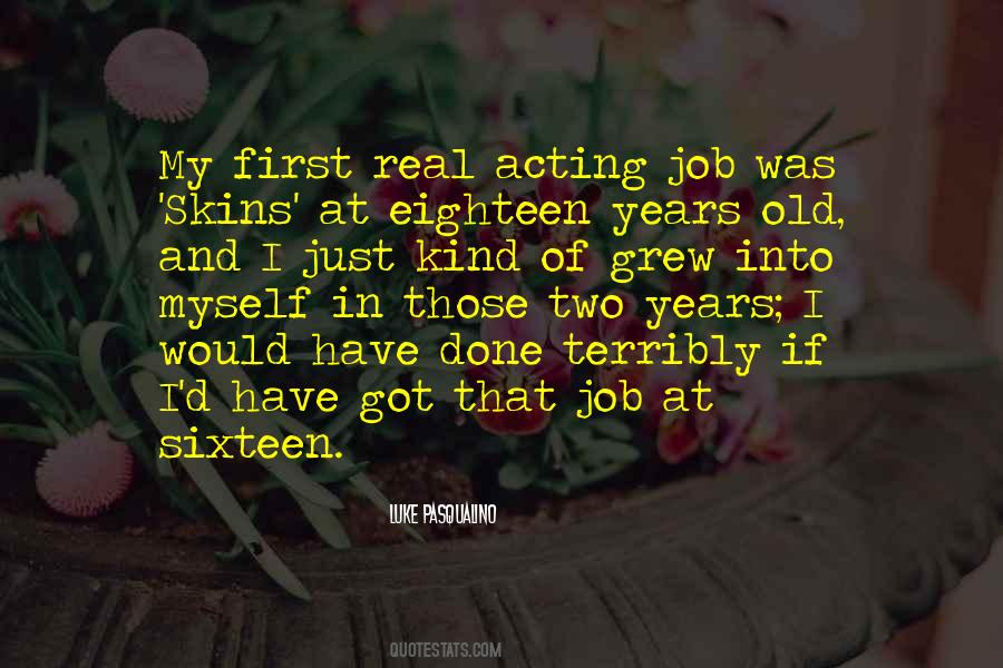 Sixteen Years Old Quotes #1496134