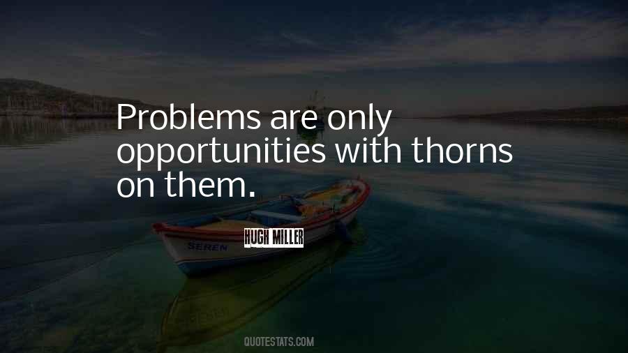 Problems Are Opportunities Quotes #1165515