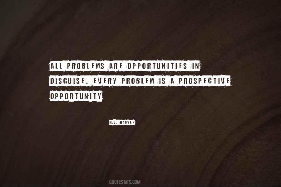 Problems Are Opportunities Quotes #1323701