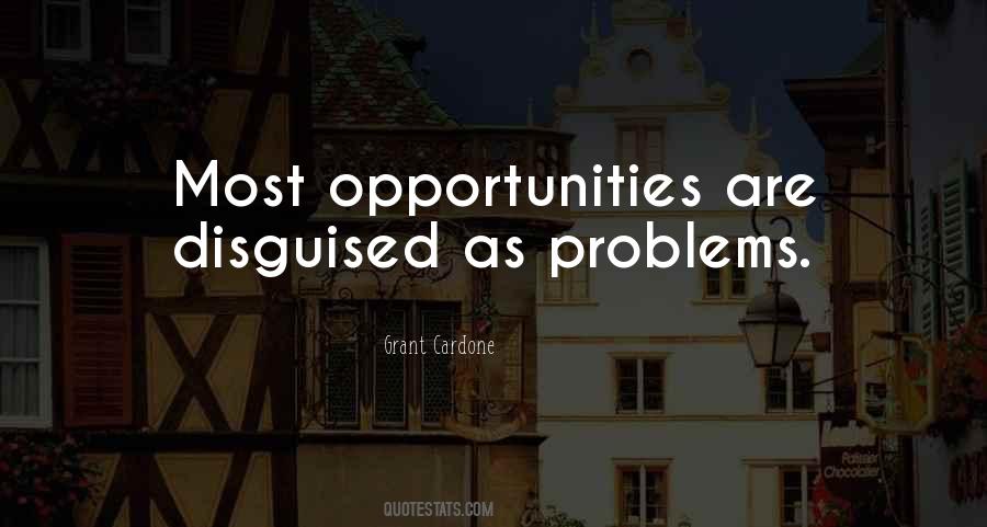 Problems Are Opportunities Quotes #1866993