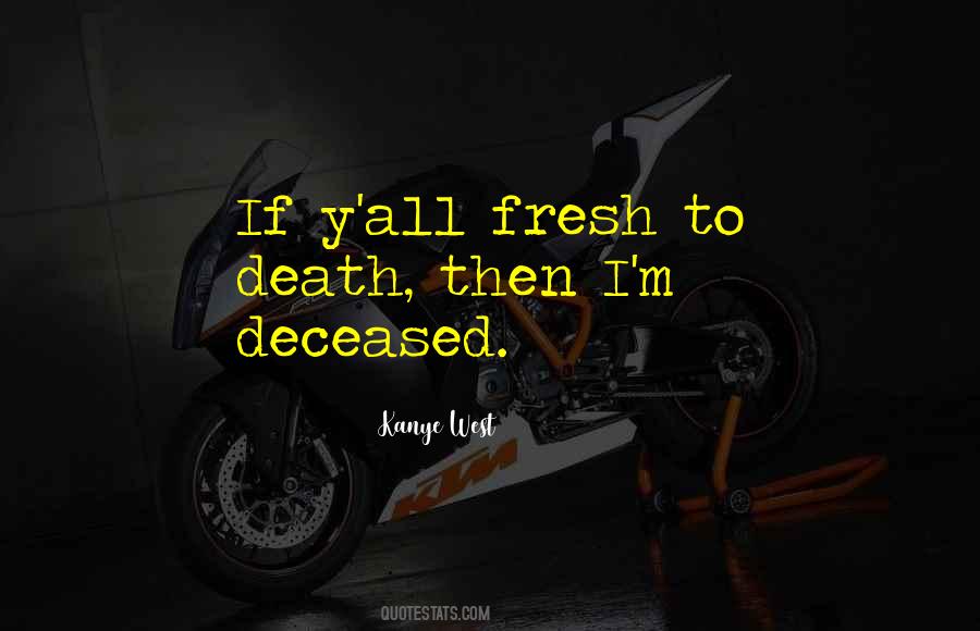 Fresh To Death Quotes #660795