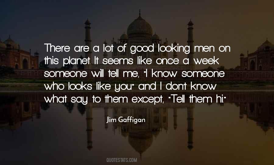 You Will Know Me Quotes #1192731