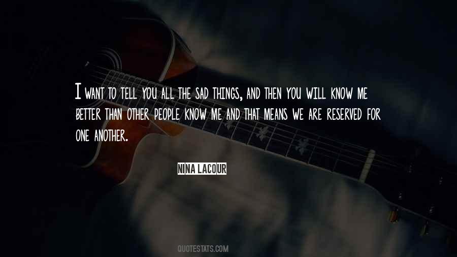You Will Know Me Quotes #1708307