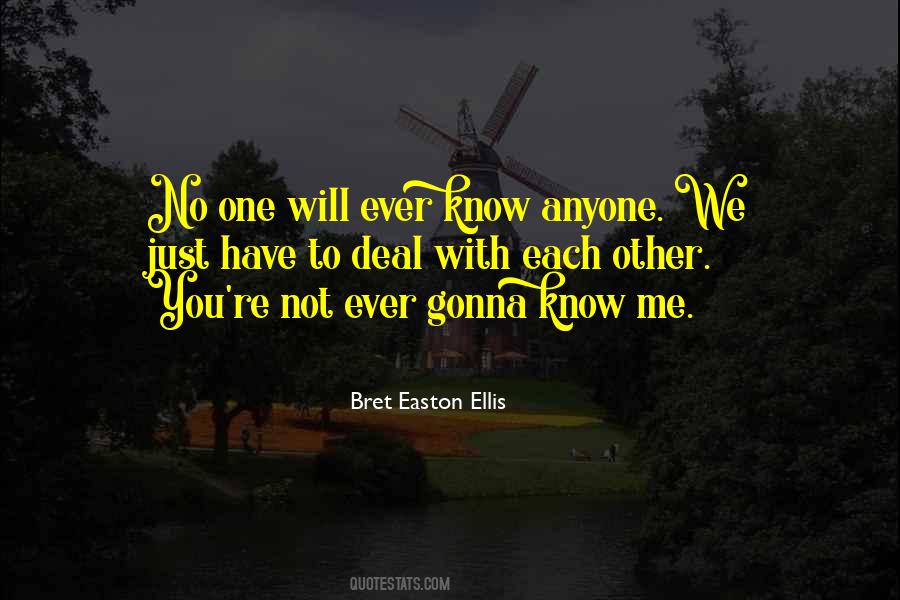 You Will Know Me Quotes #647468
